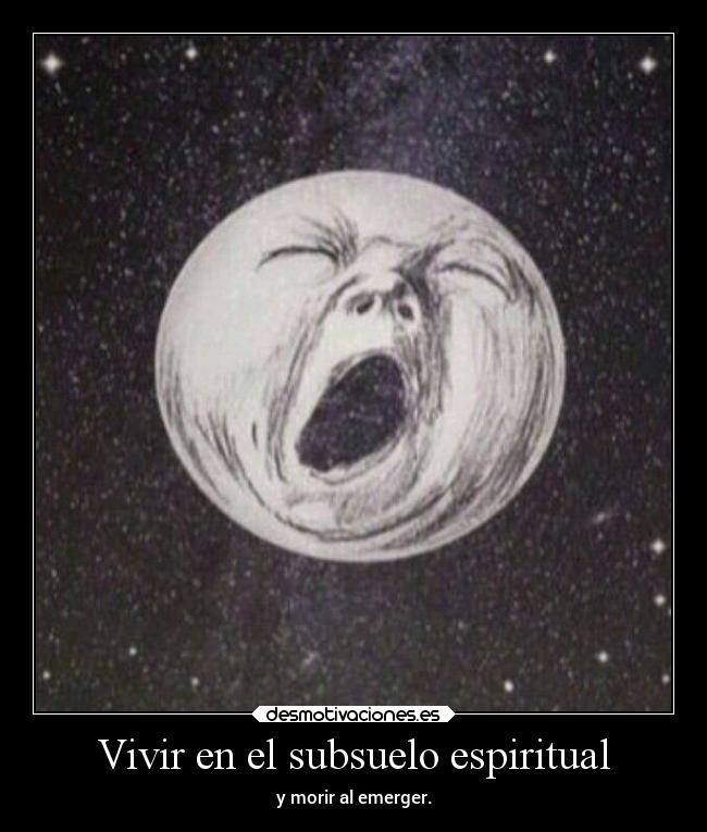 Vivir en el subsuelo espiritual -
