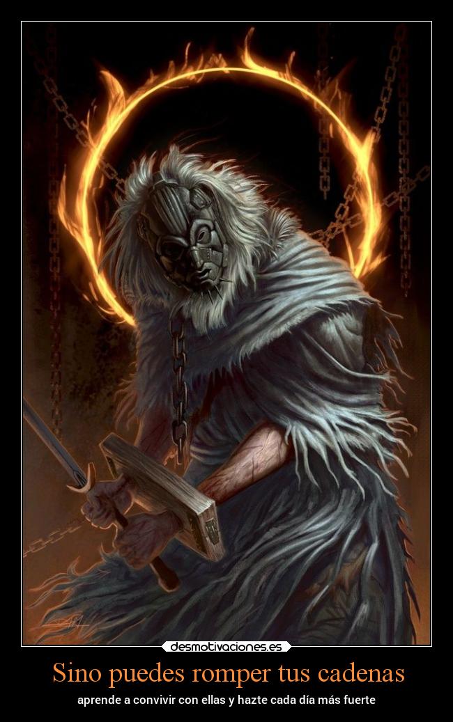 carteles motivaciones darksouls2 pecadoraperdida princesadevenn campanariodeluna jefazos cadenas esposas desmotivaciones