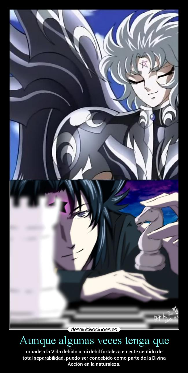 Aunque algunas veces tenga que - robarle a la Vida debido a mi débil fortaleza en este sentido de
total separabilidad, puedo ser concebido como parte de la Divina
Acción en la naturaleza.