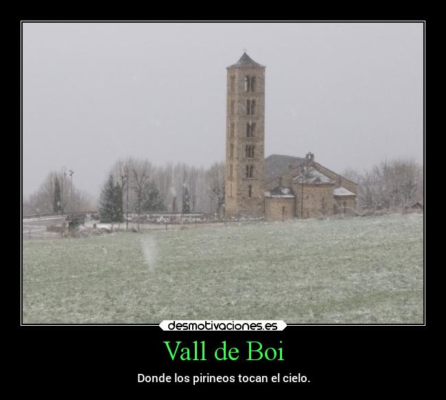 Vall de Boi - Donde los pirineos tocan el cielo.