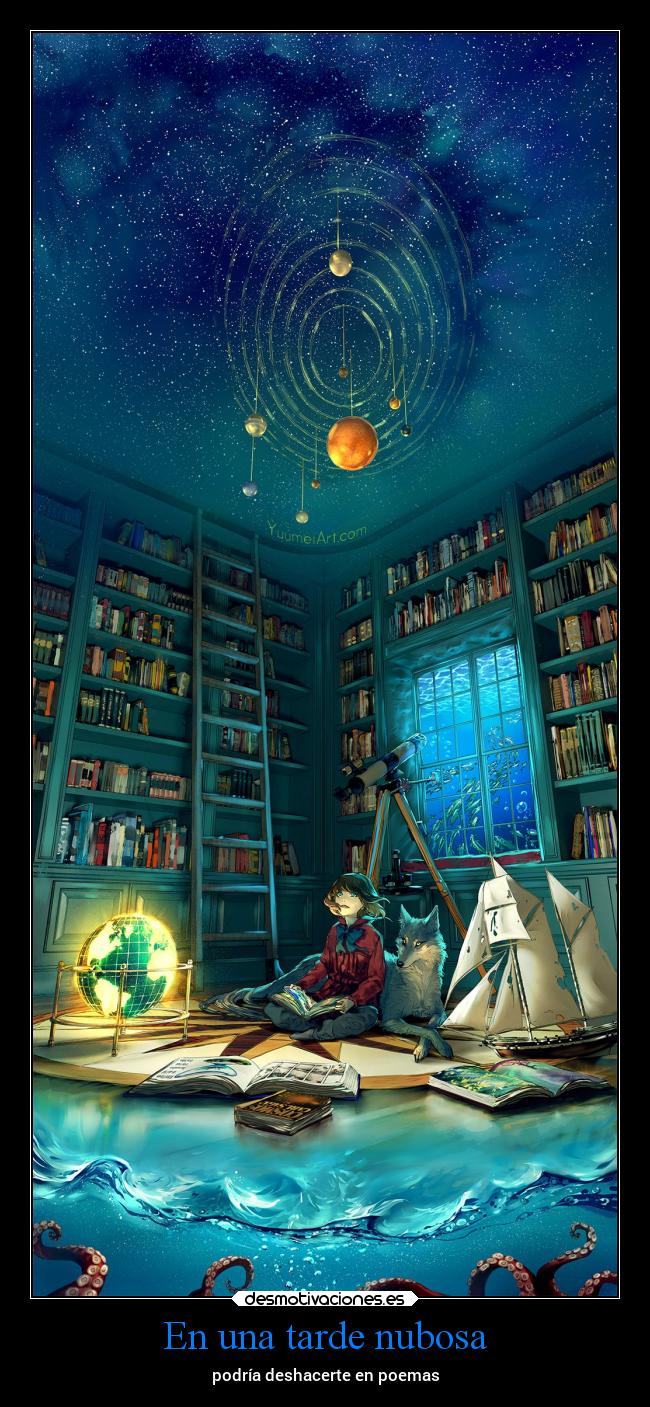En una tarde nubosa - podría deshacerte en poemas
