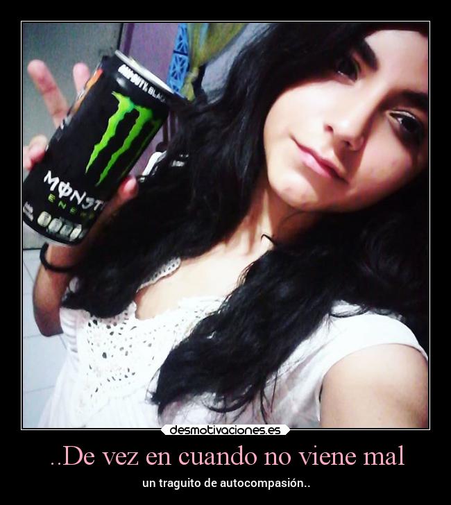 carteles tristeza autocompasion nochesdemelancolia monsterenergy mehetomadodoshoyybufvoyaexplotar desmotivaciones