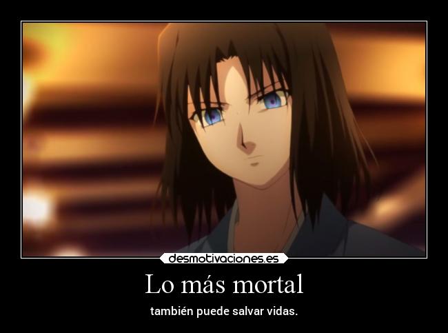 Lo más mortal - también puede salvar vidas.