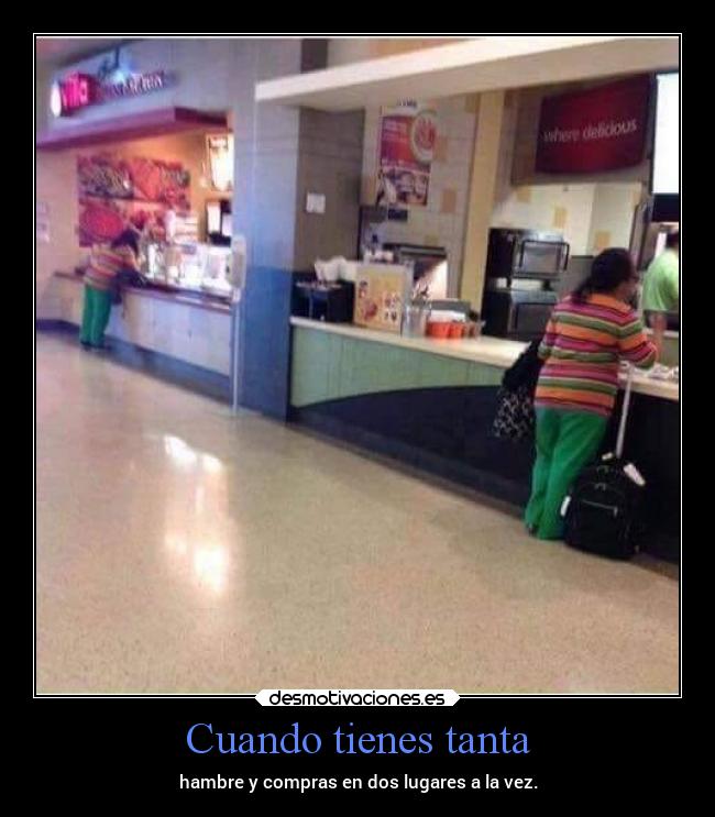 Cuando tienes tanta -