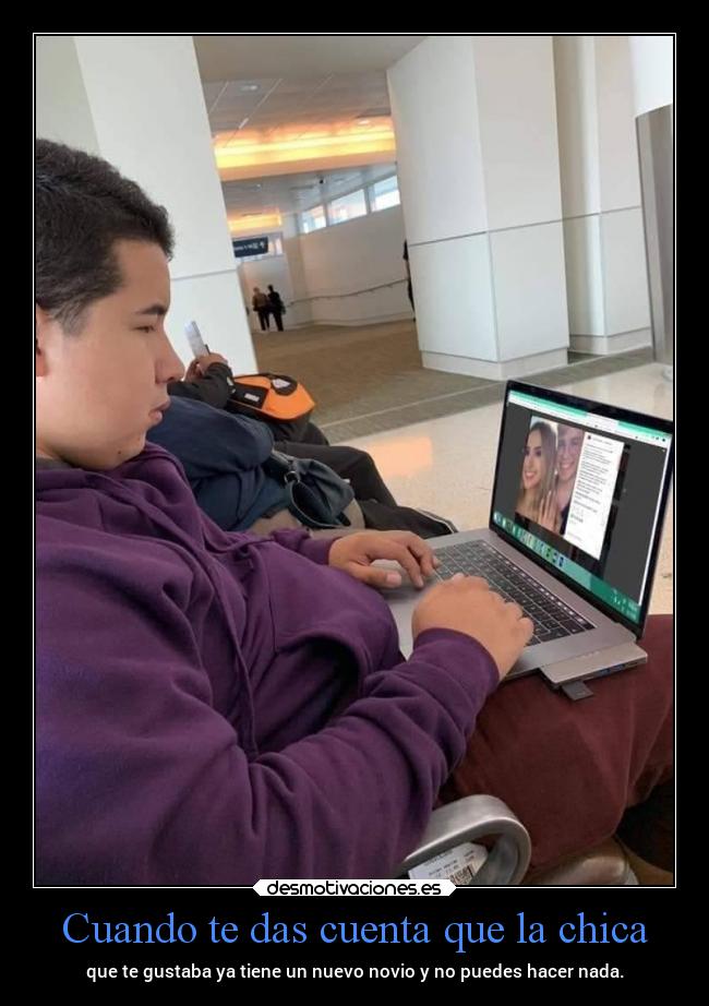Cuando te das cuenta que la chica -