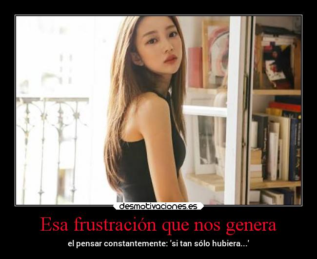 Esa frustración que nos genera - 