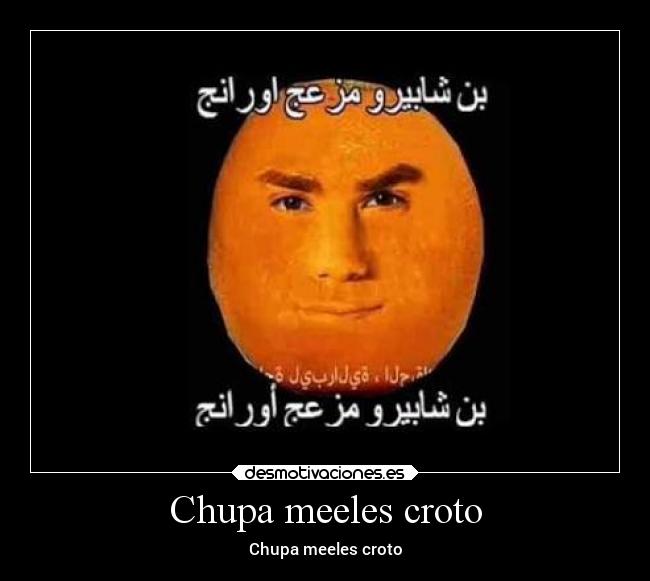 Chupa meeles croto - 