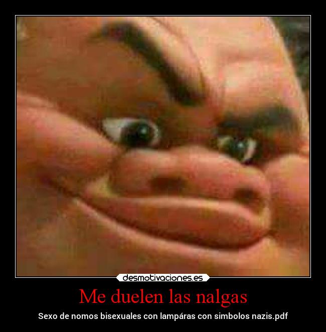 Me duelen las nalgas -