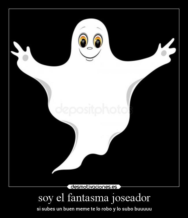 soy el fantasma joseador - 