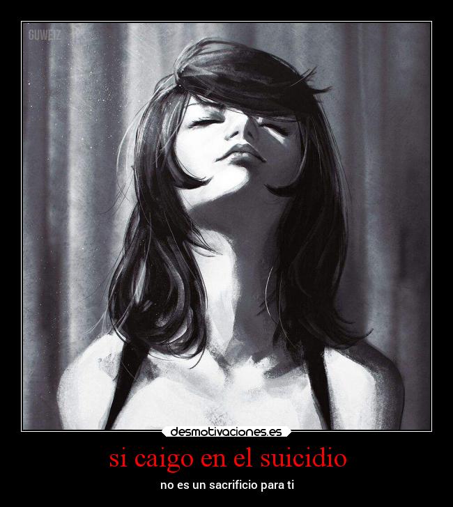 si caigo en el suicidio - no es un sacrificio para ti