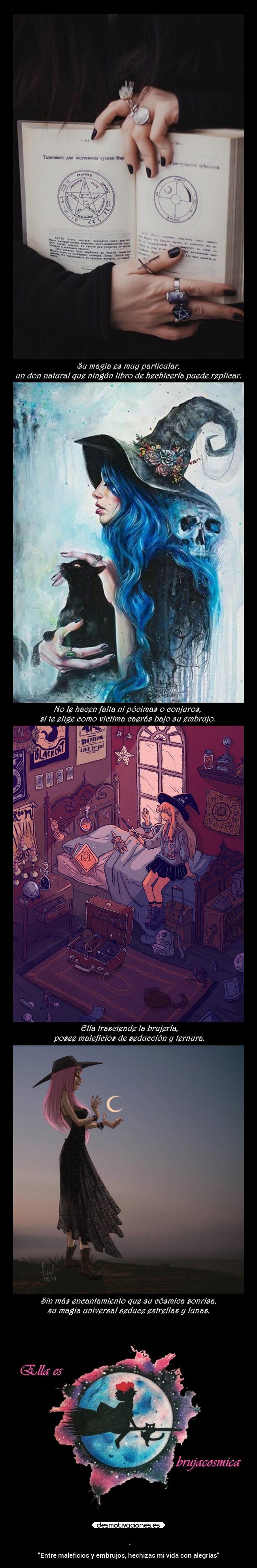 . - Entre maleficios y embrujos, hechizas mi vida con alegrías