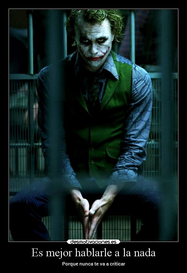 Es mejor hablarle a la nada - Porque nunca te va a criticar