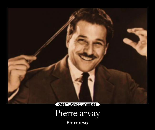 Pierre arvay - Pierre arvay