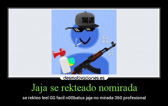 Jaja se rekteado nomirada - se rekteo leel GG facil n00batus jaja no mirada 360 profesional