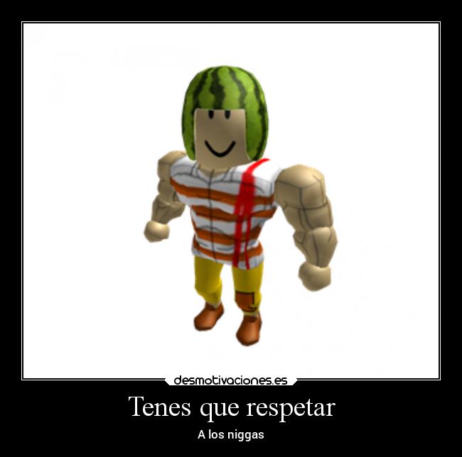 Tenes que respetar - A los niggas