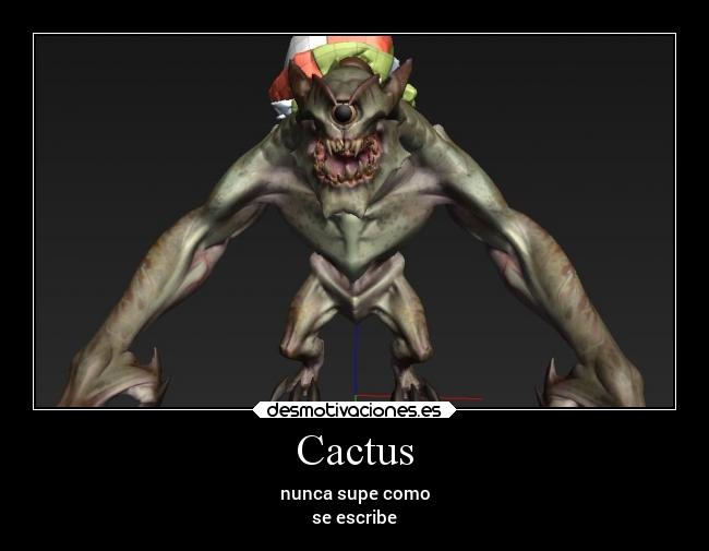 Cactus - nunca supe como
se escribe