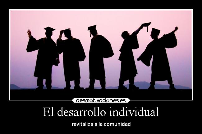 El desarrollo individual - revitaliza a la comunidad