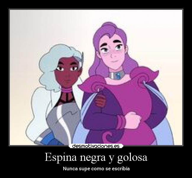 Espina negra y golosa - 