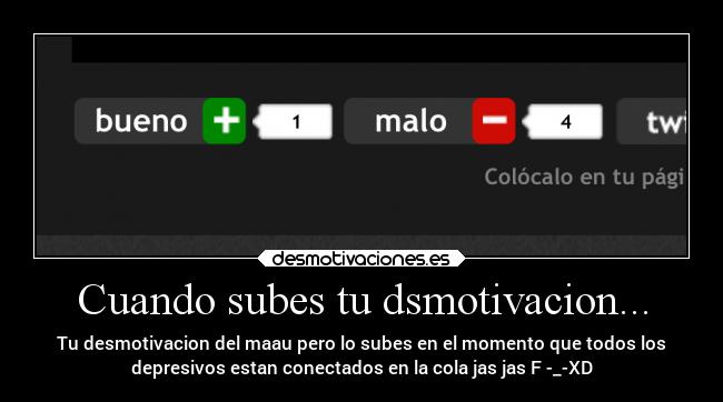 Cuando subes tu dsmotivacion... - 