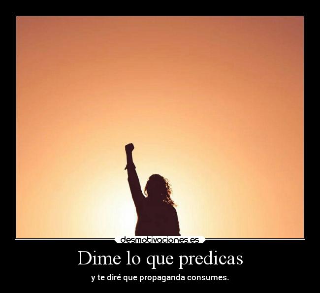 Dime lo que predicas - 