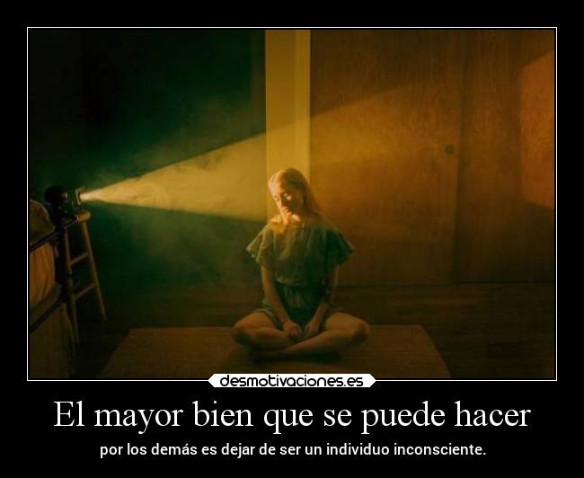 El mayor bien que se puede hacer -
