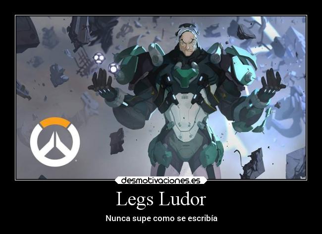Legs Ludor - Nunca supe como se escribía