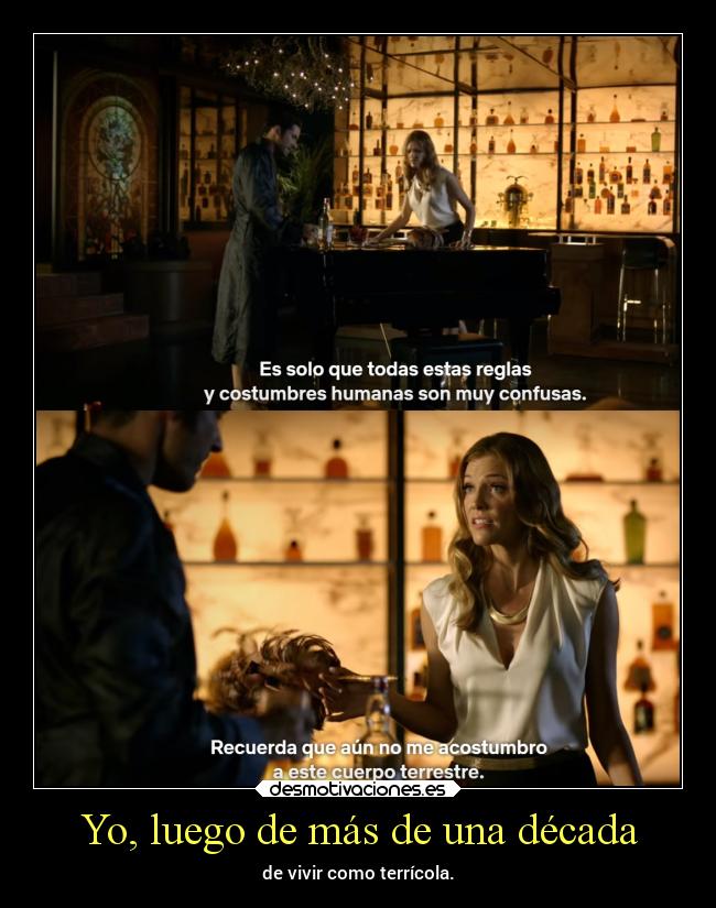 Yo, luego de más de una década - de vivir como terrícola.