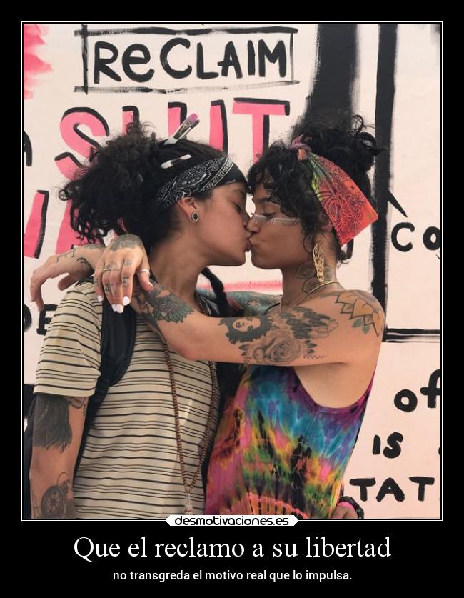 Que el reclamo a su libertad - no transgreda el motivo real que lo impulsa.