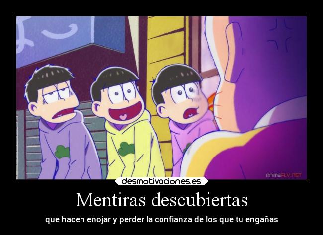 Mentiras descubiertas - que hacen enojar y perder la confianza de los que tu engañas