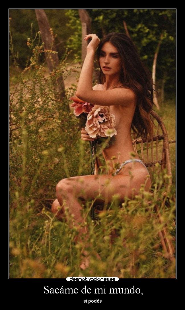 Sacáme de mi mundo, -