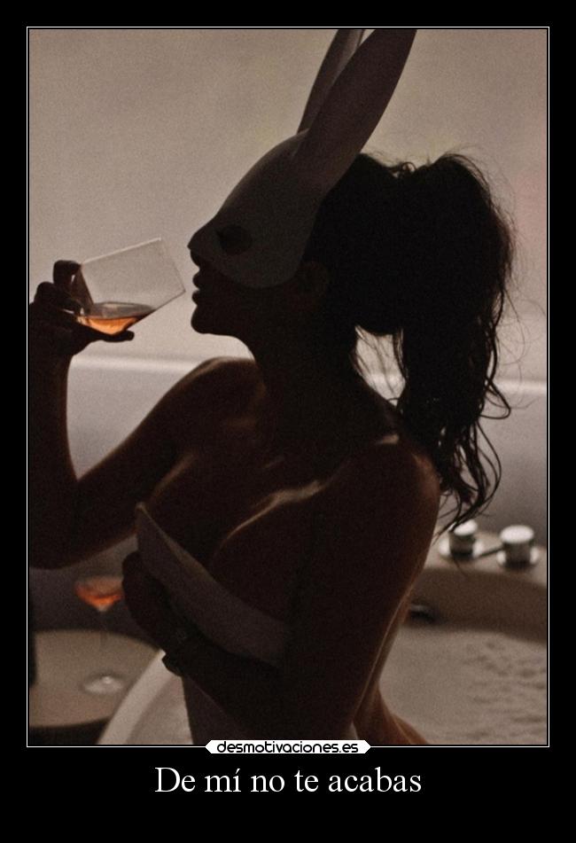 De mí no te acabas -