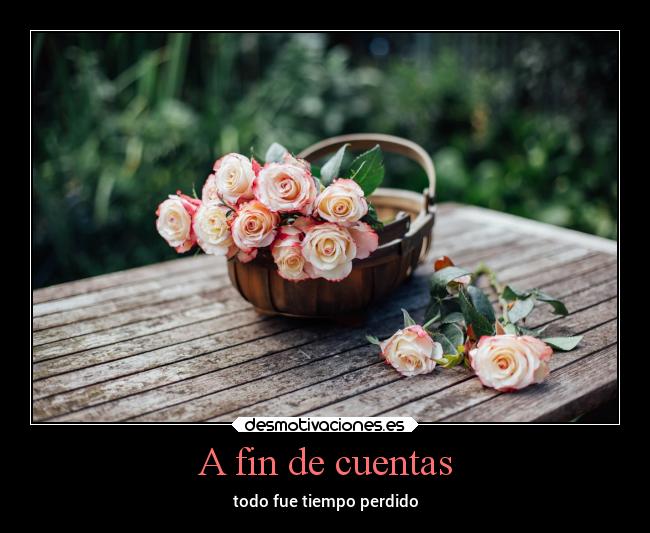 A fin de cuentas - todo fue tiempo perdido