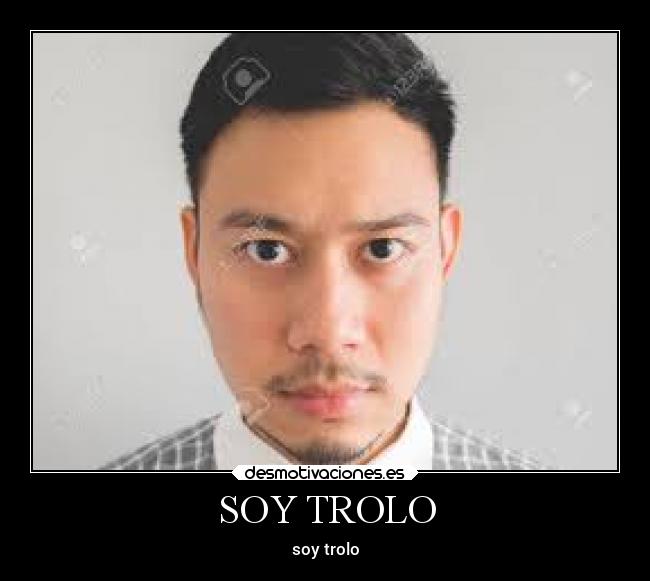 SOY TROLO - soy trolo