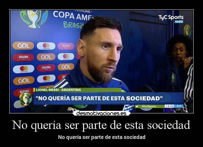 No quería ser parte de esta sociedad - 