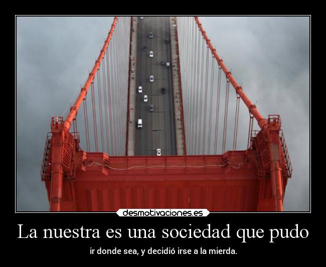 carteles sociedad desmotivaciones vida clandesplazado soyunidiotatm projectd manada32 desmotivaciones