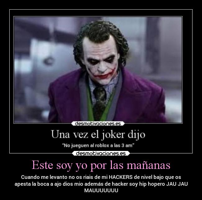 carteles tonto xxjuancraftprohacker xxjuancraftproelarlequin queosdoydislikesehxdxd mauuusoyretrasadomauxd desmotivaciones