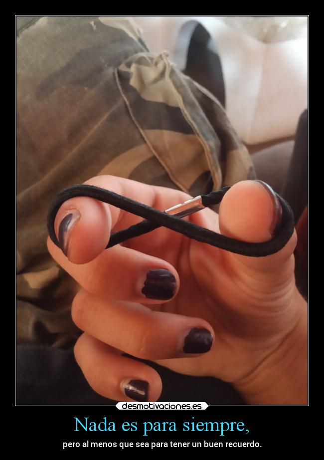 Nada es para siempre, - 