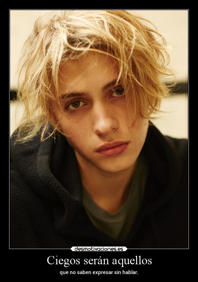 Ciegos serán aquellos - que no saben expresar sin hablar.