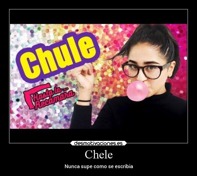 Chele - Nunca supe como se escribia