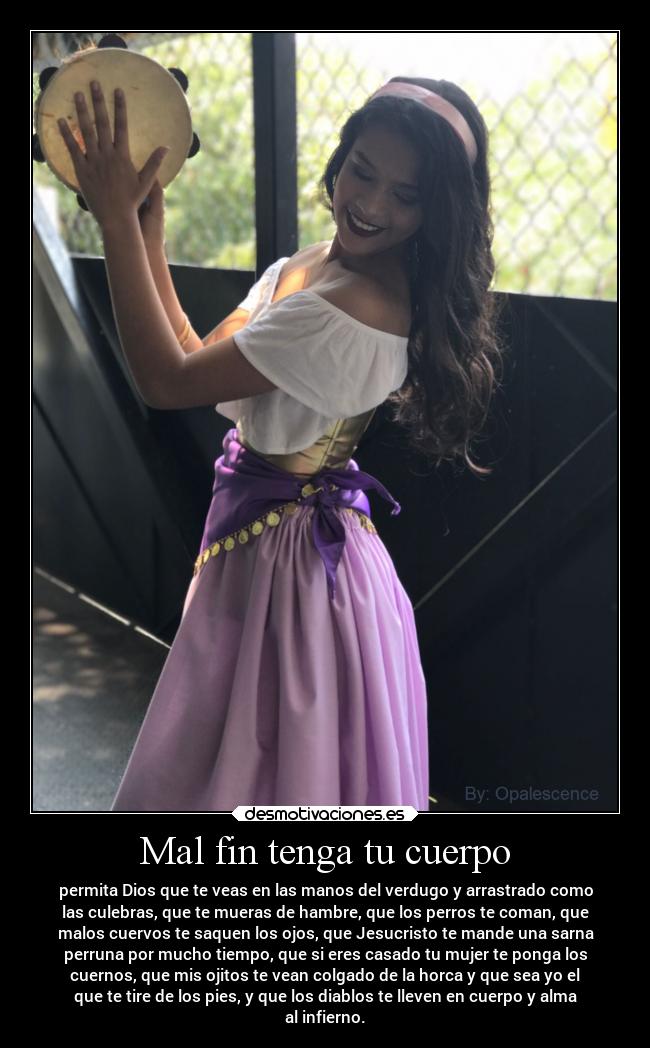 Mal fin tenga tu cuerpo -
