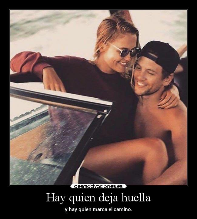 Hay quien deja huella - y hay quien marca el camino.