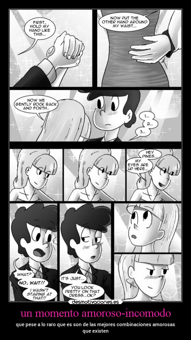 un momento amoroso-incomodo - que pese a lo raro que es son de las mejores combinaciones amorosas
que existen