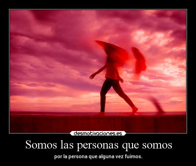 Somos las personas que somos - 