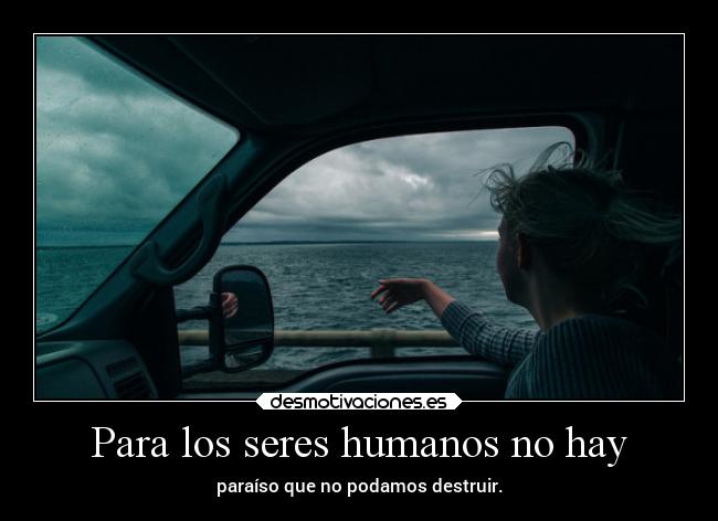 Para los seres humanos no hay - 