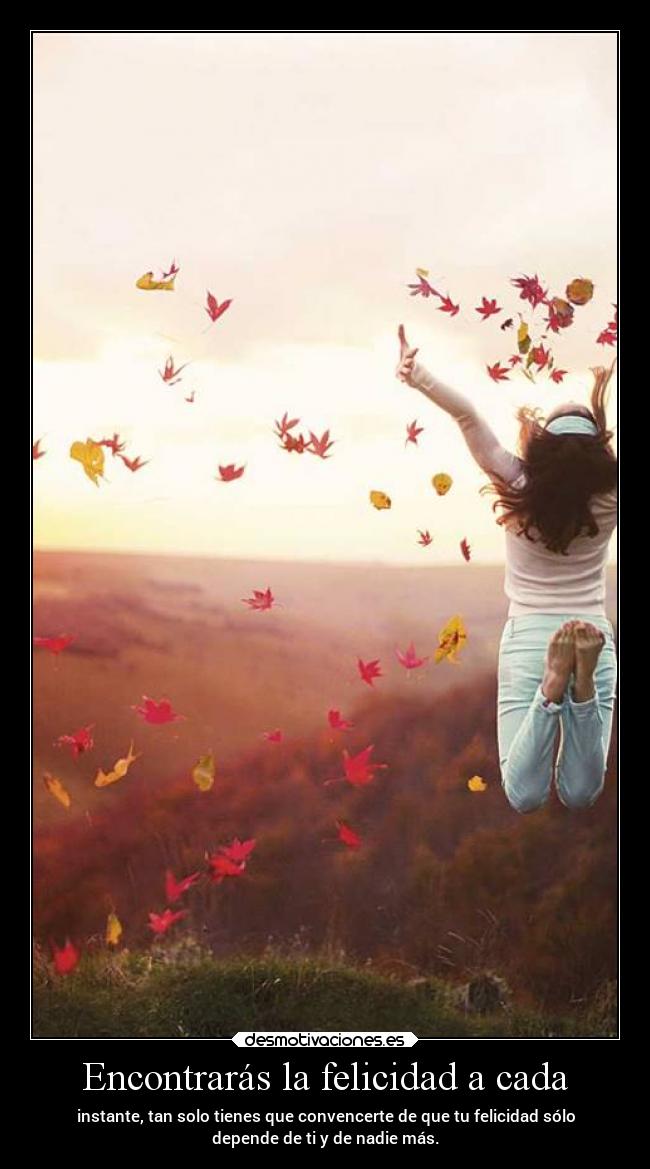 Encontrarás la felicidad a cada -