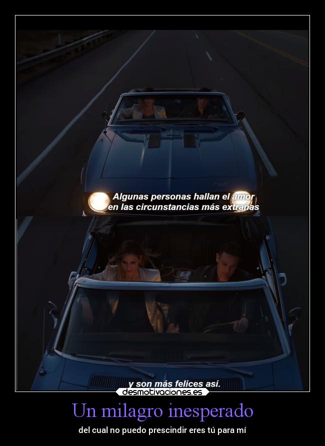 Un milagro inesperado - del cual no puedo prescindir eres tú para mí