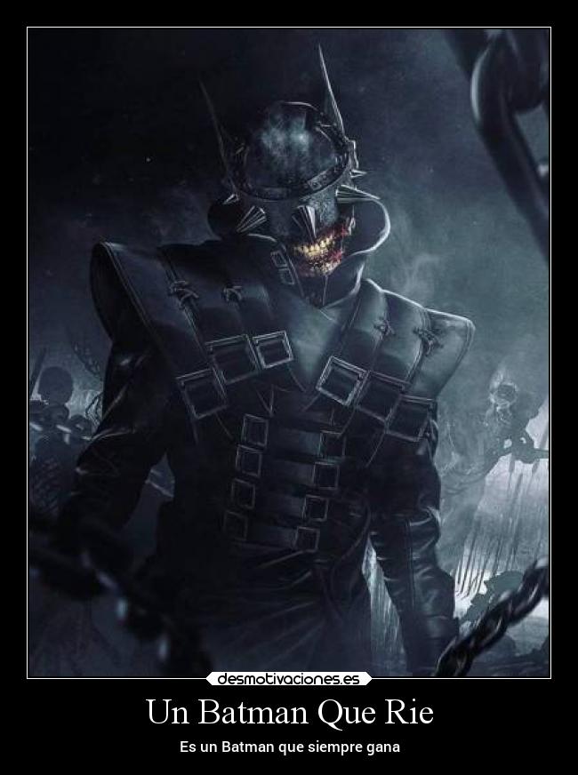 Un Batman Que Rie - Es un Batman que siempre gana