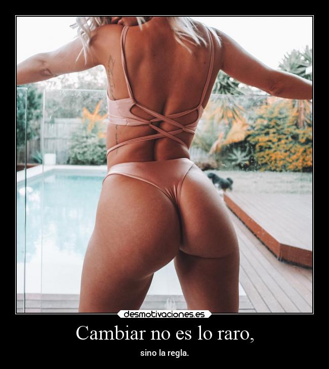 Cambiar no es lo raro, - sino la regla.