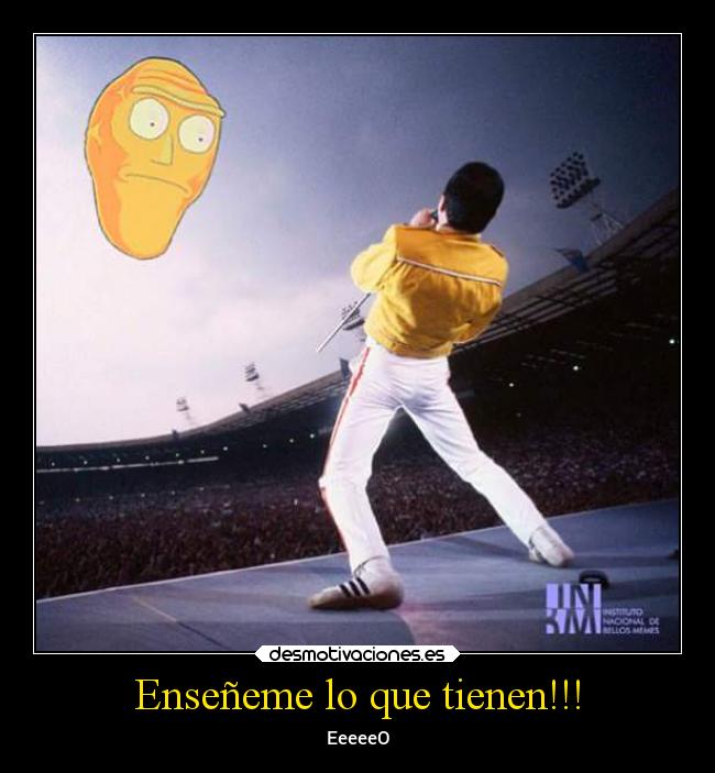 Enseñeme lo que tienen!!! - EeeeeO