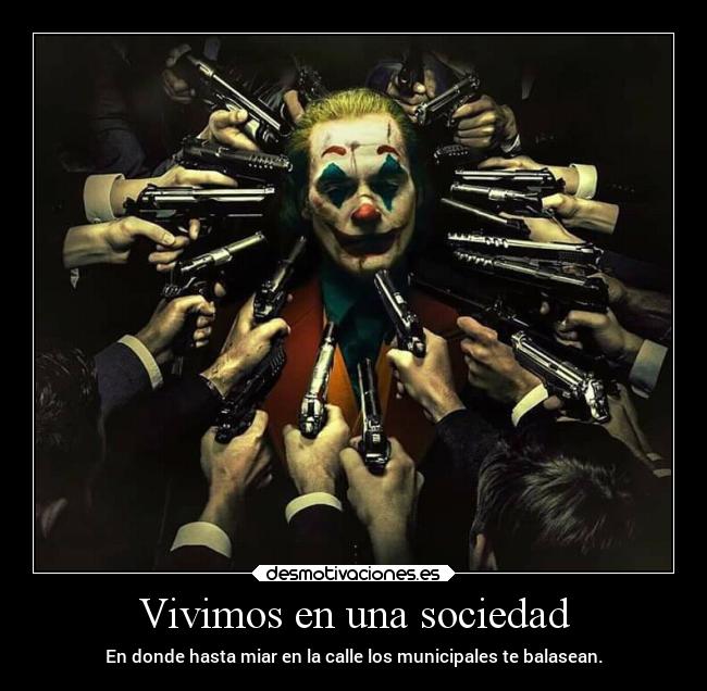 Vivimos en una sociedad - En donde hasta miar en la calle los municipales te balasean.